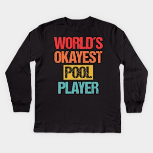 World's Okayest Pool Player - Cue up the Humor Tee Kids Long Sleeve T-Shirt